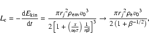 \begin{displaymath}L_{\rm c}=-{{\rm d}E_{\rm kin}\over {\rm d}t}={\pi {r_j}^2\rh...
...j}^2\rho_{\rm e} {v_0}^3\over {2\left(1+\beta^{-1/2}\right)}},
\end{displaymath}