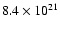 $8.4 \times10^{21}$