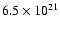 $6.5 \times10^{21}$