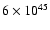 $6 \times 10^{45}$