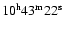 $\rm 10^{h}43^{m}22^{s}$