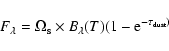 \begin{displaymath}%
F_\lambda = \Omega_{\rm s} \times B_\lambda (T) (1 - \rm {e}^{- \tau_{dust})}
\end{displaymath}