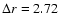 $\Delta r=2.72$