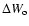 $\Delta W_{\rm o}$
