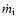 $\dot{m}_{\rm i}$