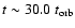 $t\sim 30.0\; t_{\rm orb}$