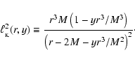 \begin{displaymath}
\ell^2_{_{\rm K}}(r,y) \equiv \frac{r^3M\left(1-y
{r^3}/{M^3}\right)}{\big(r - 2M - y {r^3}/{M^2}\big)^2} \cdot
\end{displaymath}