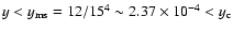 $y < y_{\rm ms} =12/15^4 \sim 2.37\times
10^{-4} < y_{\rm c}$