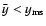 ${\bar y} < y_{\rm ms}$