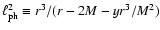 $\ell^2_{\rm {ph}} \equiv r^3/(r - 2M - y r^3/M^2)$