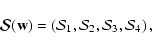 \begin{displaymath}{\vec {\cal S}}({\bf w}) =
\left({\cal S}_1,{\cal S}_2,{\cal S}_3,{\cal S}_4\right) ,
\end{displaymath}