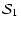 $\displaystyle {\cal S}_1$