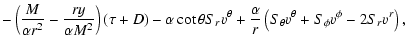 $\displaystyle -\left(\frac{M}{\alpha r^2}-
\frac{r y}{\alpha M^2}\right)(\tau +...
...
+ \frac{\alpha}{r}\left(S_\theta
v^\theta + S_\phi v^\phi - 2 S_r v^r\right) ,$