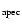 $_{\rm apec}$