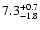 $\rm 7.3^{+0.7}_{-1.8}$