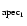 $_{\rm apec_1}$