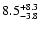 $\rm 8.5^{+8.3}_{-3.8}$