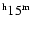 $^{\rm h} 15^{\rm m}$