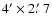 $4'\times 2\hbox {$.\mkern -4mu^\prime $ }7$