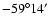 $-59^\circ 14'$