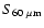 $S_{\rm 60~\mu m}$