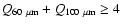 $Q_{\rm 60~\mu m} + Q_{\rm 100~\mu m} \geq
4$