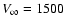$V_{\infty}= 1500$