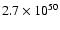 $2.7 \times 10^{50}$
