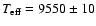 $T_{\rm eff} = 9550 \pm 10$
