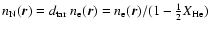 $n_{\rm N}(\vec{r}) =
d_{\rm tar}~ n_{\rm e}(\vec{r}) = n_{\rm e}(\vec{r})/(1 - \frac{1}{2} X_{\rm He})$