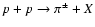 $p+p \to \pi^\pm + X$