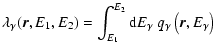 $\displaystyle \lambda_\gamma(\vec{r}, E_1, E_2) = \int_{E_1}^{E_2} {\rm d}E_\gamma~
q_\gamma\left(\vec{r}, E_\gamma\right)$