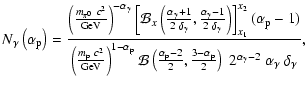 $\displaystyle N_\gamma\left(\alpha_{\rm p}\right) =
\frac{\left(\frac{m_{\pi^0}...
...3-\alpha_{\rm p}}{2}\right)~2^{\alpha_\gamma -2}~
\alpha_\gamma~\delta_\gamma},$