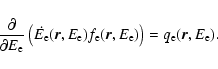 \begin{displaymath}\frac{\partial }{\partial E_{\rm e}} \left( \dot{E_{\rm e}}(\...
...}
(\vec{r},E_{\rm e}) \right) = q_{\rm e}(\vec{r}, E_{\rm e}).
\end{displaymath}