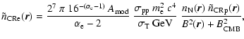 $\displaystyle \tilde{n}_{\rm CRe}(\vec{r}) = \frac{2^7 ~\pi~ 16^{-(\alpha_{\rm ...
...{\rm N}(\vec{r})~ \tilde{n}_{\rm CRp}(\vec{r})}
{B^2(\vec{r}) + B^2_{\rm CMB}},$
