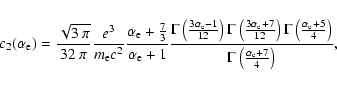 \begin{displaymath}c_2(\alpha_{\rm e})=\frac{\sqrt{3~\pi}}{32~\pi}\frac{e^3}{m_{...
...{4}\right)}
{\Gamma\left( \frac{\alpha_{\rm e}+7}{4}\right)},
\end{displaymath}
