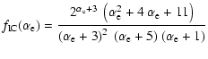$\displaystyle f_{\rm IC} (\alpha_{\rm e}) = \frac{2^{\alpha_{\rm e}+3}~
\left(\...
...)}
{\left(\alpha_{\rm e}+ 3\right)^2~ (\alpha_{\rm e}+ 5)~ (\alpha_{\rm e}+ 1)}$