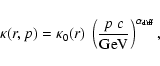 \begin{displaymath}
\kappa(r,p) = \kappa_0 (r)~ \left( \frac{p~c}{{\mbox{GeV}}}
\right)^{\alpha_{\rm diff}},
\end{displaymath}