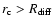 $r_{\rm c}> R_{\rm diff}$