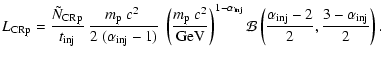 $\displaystyle L_{\rm CRp} = \frac{\tilde{N}_{\rm CRp}}{t_{\rm inj}}~
\frac{m_{\...
...hcal{B}\left(\frac{\alpha_{\rm inj}-2}{2},
\frac{3-\alpha_{\rm inj}}{2}\right).$