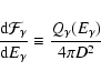 \begin{displaymath}\frac{{\rm d}\mathcal{F}_\gamma}{{\rm d}E_\gamma} \equiv
\frac{Q_\gamma (E_\gamma)}{4 \pi D^2}
\end{displaymath}