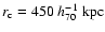 $r_{\rm c} = 450~ h_{70}^{-1}
\mbox{ kpc}$