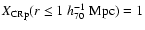 $X_{\rm CRp}(r \le 1~h_{70}^{-1}\mbox{ Mpc}) = 1$