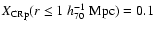 $X_{\rm CRp}(r \le
1~h_{70}^{-1}\mbox{ Mpc}) = 0.1$