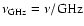 $\nu_{\rm GHz} = \nu/\mbox{GHz}$