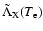 $\tilde{\Lambda}_{\rm X}(T_{\rm e})$