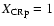 $X_{\rm CRp} = 1$
