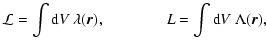 $\displaystyle \mathcal{L} = \int{\rm d}V~\lambda(\vec{r}),\qquad\qquad L = \int{\rm d}V~\Lambda(\vec{r}),$