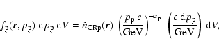 \begin{displaymath}
f_{\rm p}(\vec{r}, p_{\rm p}) ~{\rm d}p_{\rm p}~{\rm d}V =
...
...
\left(\frac{c~{\rm d}p_{\rm p}}{\mbox{GeV}}\right)~ {\rm d}V,
\end{displaymath}