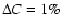 $\Delta C=1\%
$